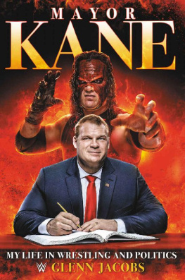 Glenn Jacobs Mayor Kane: My Life in Wrestling and Politics