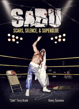 Terry Brunk - SABU: Scars, Silence & Superglue: