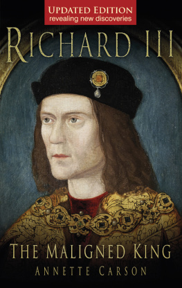 Annette Carson - Richard III: The Maligned King