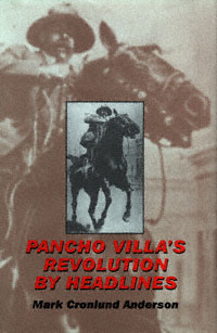 title Pancho Villas Revolution By Headlines author Anderson Mark - photo 1