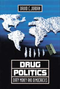 title Drug Politics Dirty Money and Democracies author Jordan - photo 1