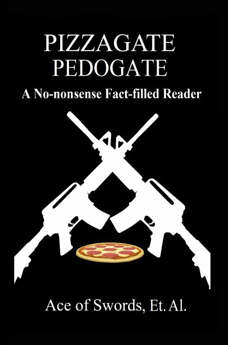 Pizzagate Pedogate A No-nonsense Fact-filled reader Preface I therefore - photo 1