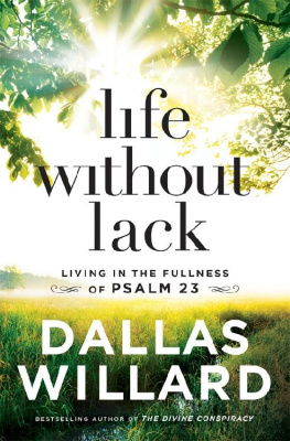 Dallas Willard - Life Without Lack: Living in the Fullness of Psalm 23