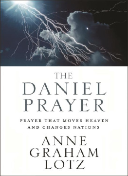 Anne Graham Lotz The Daniel Prayer: Prayer That Moves Heaven and Changes Nations