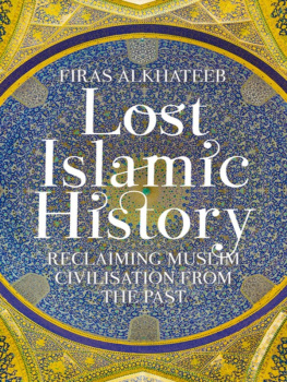 Firas Alkhateeb - <FAKE VERSIONS> Lost Islamic History: Reclaiming Muslim Civilisation From The Past