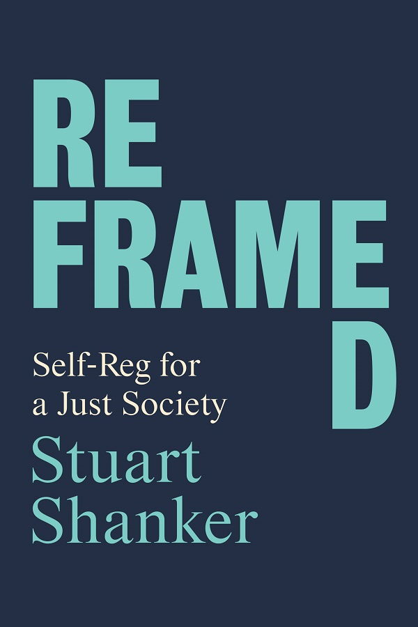 REFRAMED OTHER BOOKS BY STUART SHANKER Self-Reg Schools A Handbook for - photo 1