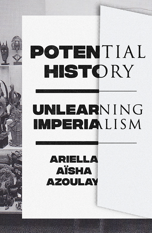 Potential History - Unlearning Imperialism - image 1