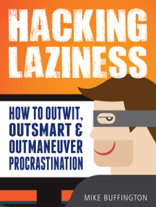 Hacking Laziness By Mike Buffington Hacking Laziness First Edition Copyright - photo 1