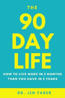 Dr. Jen Faber - The 90 Day Life: How to Live More in 3 Months Than You Have in 3 Years