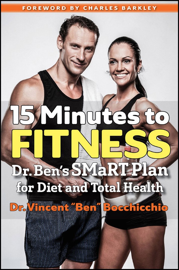 ADVANCE PRAISE FOR 15 Minutes to Fitness Dr Bens SMaRT Plan for Diet and - photo 1