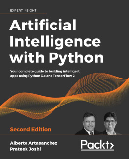 Alberto Artasanchez - Artificial Intelligence with Python: Your complete guide to building intelligent apps using Python 3.x and TensorFlow 2