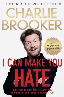 Charlie Brooker - I Can Make You Hate