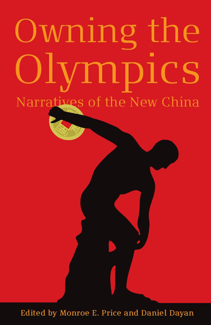 Page i Page ii Page iii Owning the Olympics Narratives of the New China Monroe - photo 1