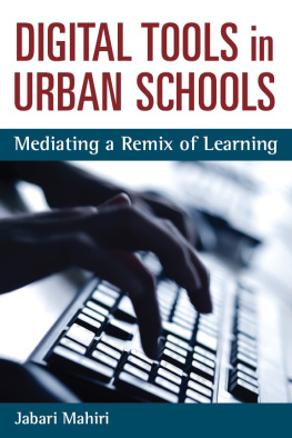 Mahiri - Digital Tools in Urban Schools: Mediating a Remix of Learning