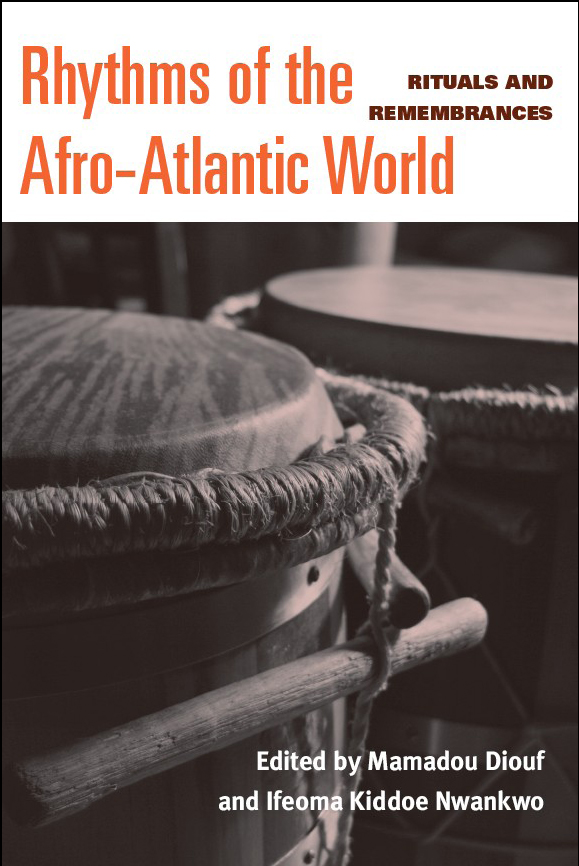 Page i Page ii Page iii Rhythms of the Afro-Atlantic World Rituals and - photo 1