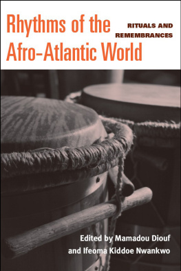 Diouf Mamadou Rhythms of the Afro-Atlantic World: Rituals and Remembrances