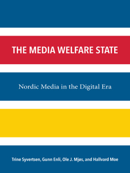 Syvertsen Trine The Media Welfare State: Nordic Media in the Digital Era