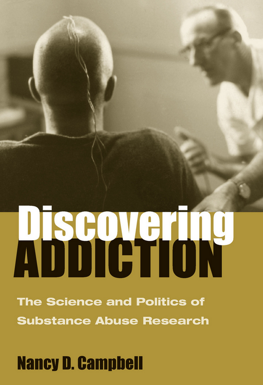 Discovering Addiction Discovering Addiction The Science and Politics of - photo 1