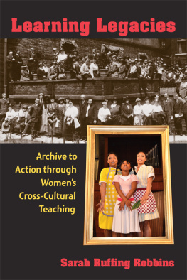Robbins - Learning Legacies: Archive to Action through Womens Cross-Cultural Teaching