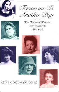 title Tomorrow Is Another Day The Woman Writer in the South 1859-1936 - photo 1