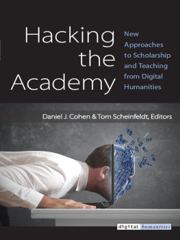 Cohen Daniel J. Hacking the Academy: New Approaches to Scholarship and Teaching from Digital Humanities