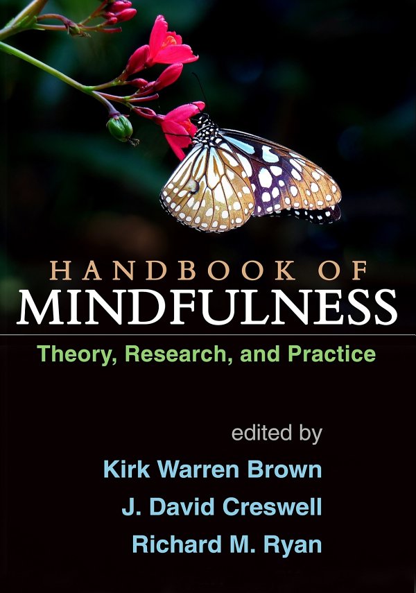 HANDBOOK OF MINDFULNESS Theory Research and Practice Edited by Kirk Warren - photo 1