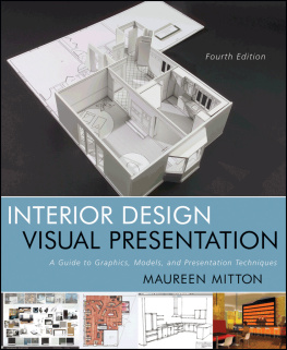 Maureen Mitton - Interior Design Visual Presentation: A Guide to Graphics, Models and Presentation Techniques