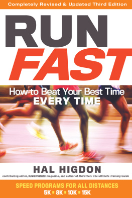 Hal Higdon - Run Fast ; How to Beat Your Best Time Every Time