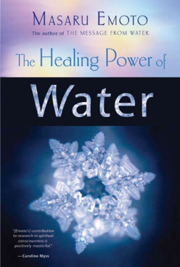 Masaru Emoto - The Healing Power of Water