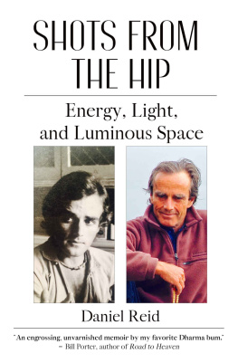 Daniel Reid - Shots from the Hip: Energy, Light, and Luminous Space