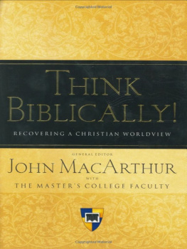 John MacArthur - Think Biblically!: Recovering a Christian Worldview