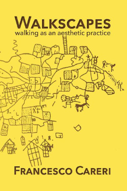 Francesco Careri Walkscapes: Walking As An Aesthetic Practice