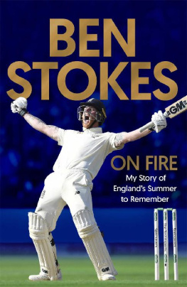 Ben Stokes On Fire: My Story of Englands Summer to Remember