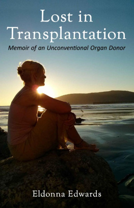 Eldonna Edwards Lost in Transplantation: Memoir of an Unconventional Organ Donor