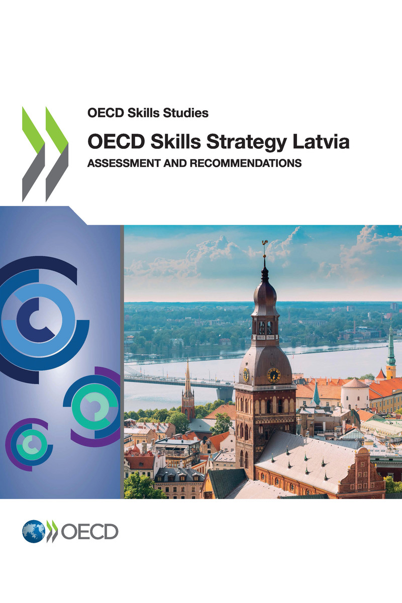 OECD Skills Studies OECD Skills Strategy Latvia Assessment and Recommendations - photo 1