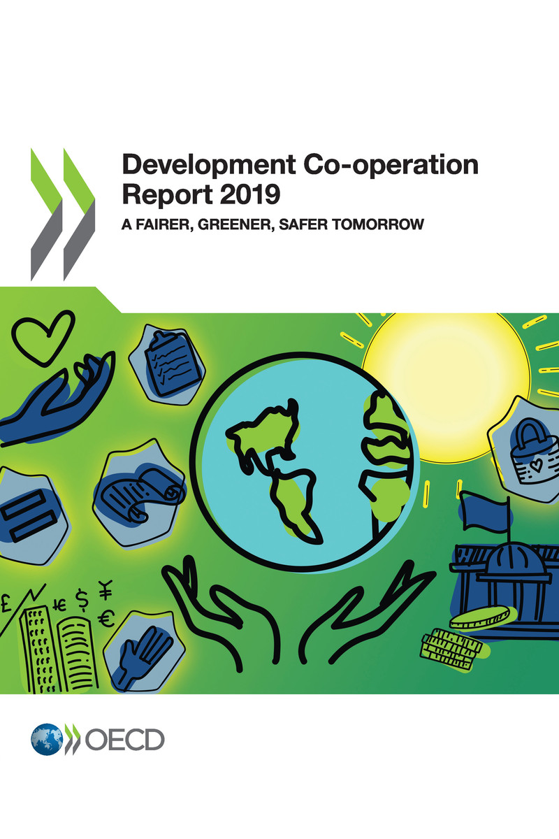 Development Co-operation Report 2019 A Fairer Greener Safer Tomorrow Please - photo 1