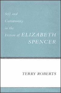 title Self and Community in the Fiction of Elizabeth Spencer Southern - photo 1