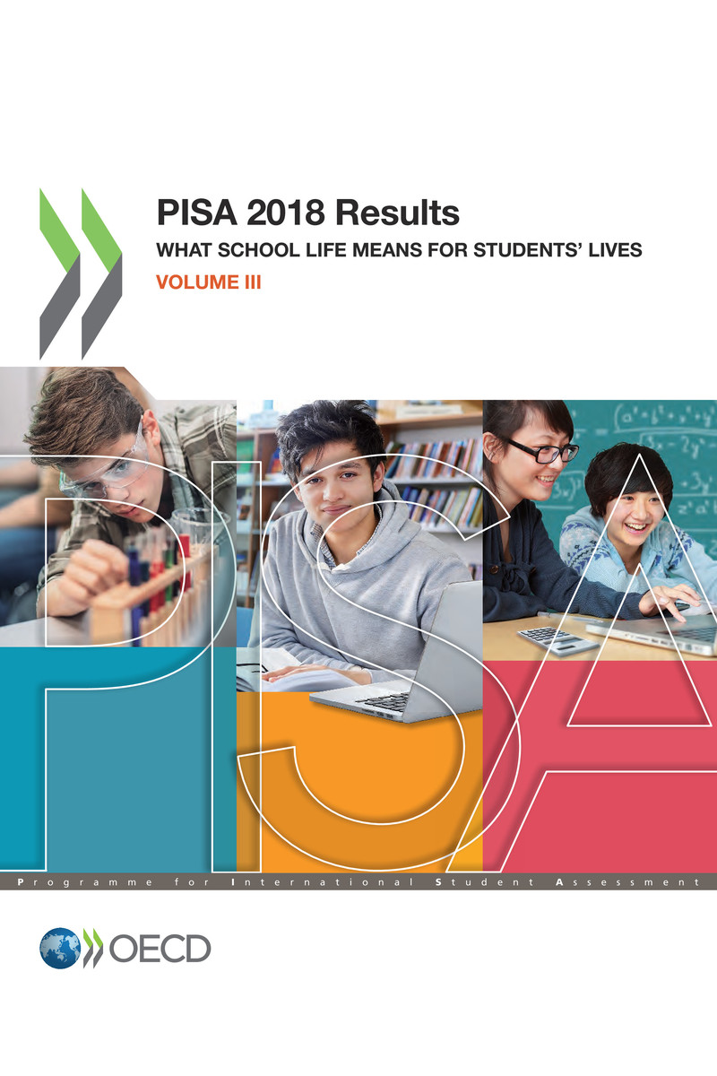 PISA 2018 Results Volume III What School Life Means for Students Lives - photo 1