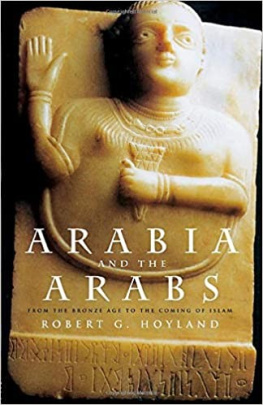 Robert G. Hoyland <FAKE VERSIONS> Arabia and the Arabs: From the Bronze Age to the Coming of Islam (Peoples of the Ancient World)