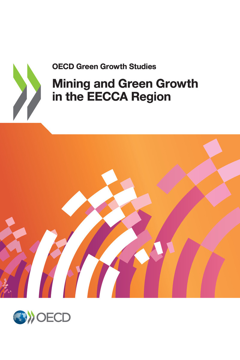 OECD Green Growth Studies Mining and Green Growth in the EECCA Region Please - photo 1