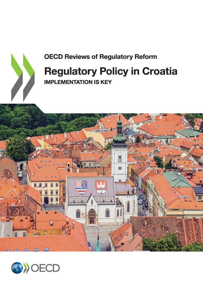 OECD Reviews of Regulatory Reform Regulatory Policy in Croatia Implementation - photo 1