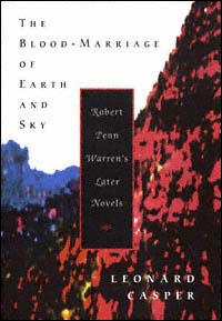 title The Blood-marriage of Earth and Sky Robert Penn Warrens Later - photo 1