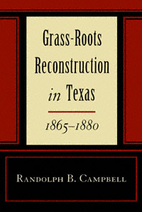 title Grass-roots Reconstruction in Texas 1865-1880 author - photo 1