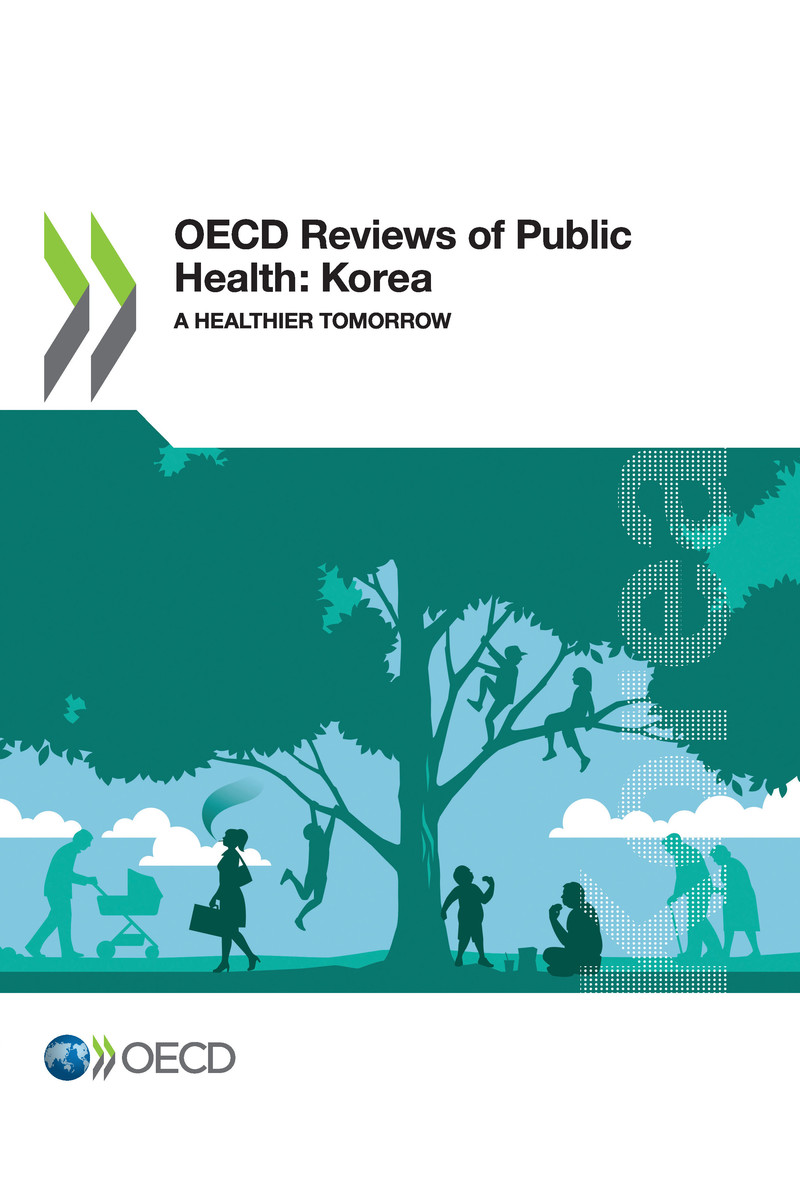 OECD Reviews of Public Health Korea A Healthier Tomorrow Please cite this - photo 1