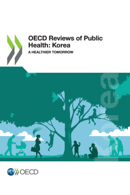 OECD OECD Reviews of Public Health: Korea