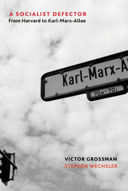 Victor Grossman - A Socialist Defector: From Harvard to Karl-Marx-Allee