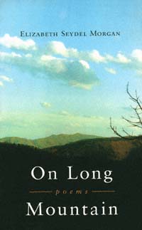 title On Long Mountain Poems author Morgan Elizabeth Seydel - photo 1