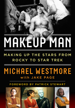 Michael Westmore - Makeup Man: From Rocky to Star