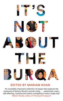 Mariam Khan - Its Not About the Burqa