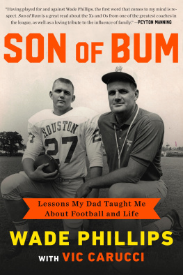 Wade Phillips Son of Bum: Lessons My Dad Taught Me About Football and Life